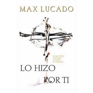 Max Lucado, Lo Hizo Por Ti
